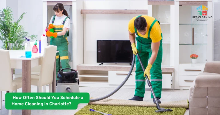 How Often Should You Schedule a Home Cleaning in Charlotte?
